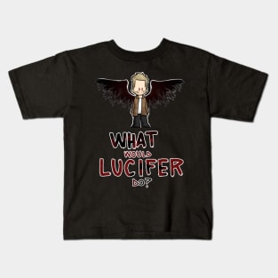 What would lucifer do Kids T-Shirt